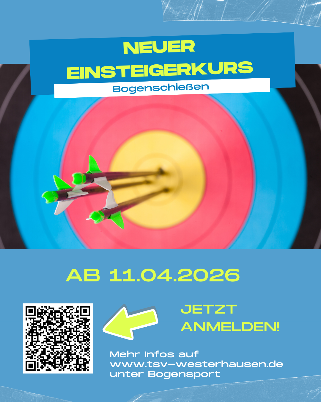 Neuer Einsteigerkurs Bogenschießen am 11.04.2026 Plakat für einen neuen Einsteigerkurs im Bogenschießen. Zu sehen ist eine Zielscheibe mit mehreren Pfeilen im Zentrum. Der Kurs startet ab dem 11.04.2026. Ein QR-Code und der Hinweis „Jetzt anmelden“ verweisen auf weitere Informationen auf der Website des TSV Westerhausen.