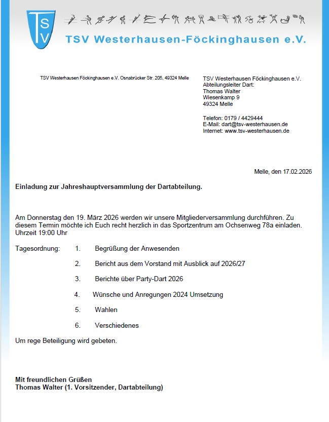Einladung JHV Dart am 19.03.2026 Schriftliche Einladung des TSV Westerhausen-Föckinghausen e.V. zur Jahreshauptversammlung der Dartabteilung. Die Versammlung findet am Donnerstag, 19.03.2026 um 19:00 Uhr im Sportzentrum am Ochsenweg 78a in Melle statt. Das Dokument enthält Datum, Uhrzeit, Ort und eine Tagesordnung mit mehreren Punkten.