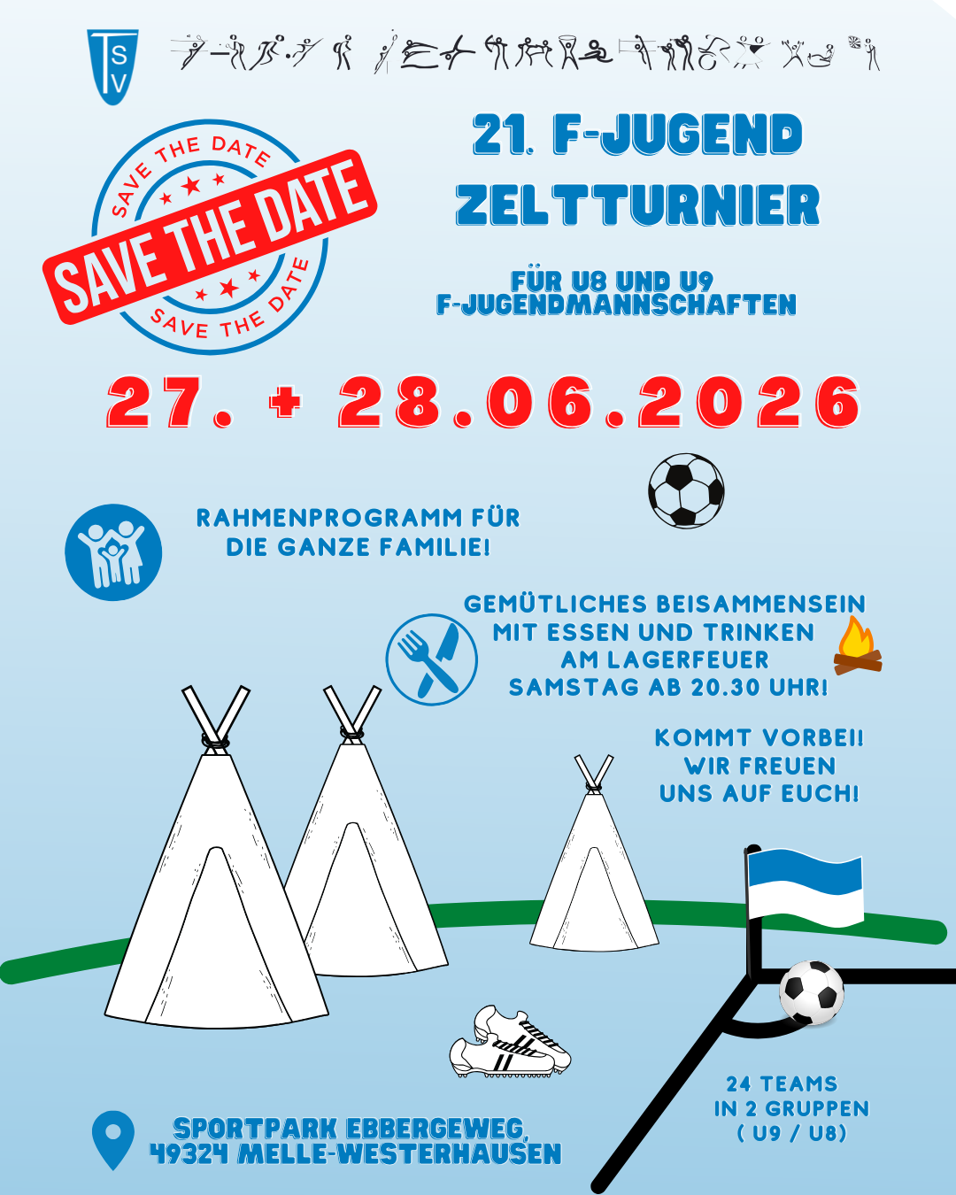 Save the date - F.Junioren Zeltlagerturnier 27. und 28.06.2026 Plakat für das 21. F-Jugend Zeltturnier am 27. und 28. Juni 2026 mit drei weißen Zelten, Fußballschuhen, zwei Fußbällen und einer blau-weißen Flagge auf grünem Boden, dazu Textinformationen zum Programm und Veranstaltungsort Sportpark Ebbergeweg 49324 Melle.