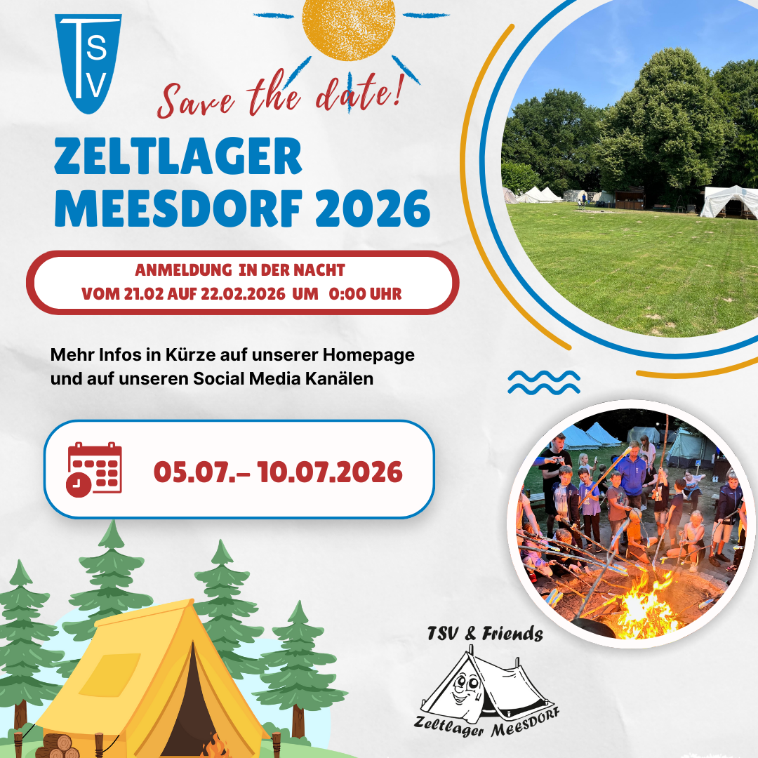 Save the date für die Anmeldung zum Zeltlager Meesdorf 2026 Das Bild ist ein bunt gestaltetes „Save the date“-Plakat für ein Vereins-Zeltlager und wirkt modern, freundlich und sommerlich. Zentrales Thema: Veranstaltung: „Zeltlager Meesdorf 2026“ Veranstalter: TSV (Logo links oben), unten zusätzlich „TSV & Friends – Zeltlager Meesdorf“ Gestaltung & Stil: Heller, strukturierter Hintergrund Frische Farben (Blau, Rot, Gelb, Grün) Sommerliche Symbole: Sonne, Wellen, Bäume, Zelt Mischung aus Grafiken und echten Fotos Texte & Informationen: Oben handschriftlich: „Save the date!“ mit einer stilisierten Sonne Groß und auffällig: ZELTLAGER MEESDORF 2026 Roter Hinweisbalken: „Anmeldung in der Nacht vom 21.02 auf 22.02.2026 um 0:00 Uhr“ Hinweistext: „Mehr Infos in Kürze auf unserer Homepage und auf unseren Social Media Kanälen“ Datum des Zeltlagers: 05.07. – 10.07.2026, hervorgehoben mit Kalender-Icon Bilder auf der rechten Seite: Oben: Foto einer grünen Wiese mit aufgebauten Zelten am Waldrand (Zeltlager-Gelände) Unten: Foto einer Gruppe von Kindern/Jugendlichen um ein Lagerfeuer, offenbar beim Stockbrot- oder Grillen Unterer Bereich: Illustration eines Zeltes zwischen Tannen Kleines Logo „Zeltlager Meesdorf“ mit Zelt-Maskottchen Gesamteindruck: Das Bild vermittelt Gemeinschaft, Sommer, Natur und Vorfreude und eignet sich sehr gut als Social-Media-Ankündigung oder digitales Plakat für ein Vereins-Ferienlager. Möchtest du mehr Dateien hinzufügen? Probiere gratis einen Business-Plan aus. Dein Upload-Limit wird morgen nach 11:13 zurückgesetzt. Business gratis ausprobieren